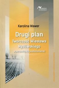 Picture of Drugi plan Twórczość Wiesława Myśliwskiego w perspektywie postkolonialnej