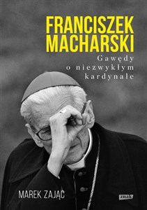 Picture of Franciszek Macharski. Gawędy o niezwykłym...