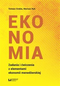 Obrazek Ekonomia Zadania i ćwiczenia z elementami ekonomii menedżerskiej