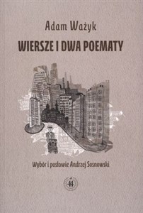 Obrazek Wiersze i dwa poematy Wybór i posłowie Andrzej Sosnowski