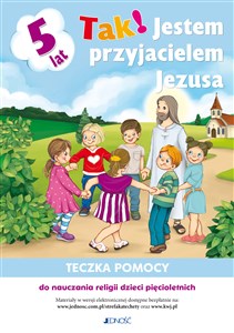 Obrazek Tak! Jestem przyjacielem Jezusa. Teczka pomocy do nauczania religii dzieci pięcioletnich