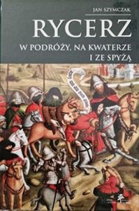 Picture of Rycerz w podróży, na kwaterze i ze spyżą  Tom 4