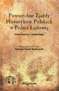 Picture of Powszechne Zjazdy Historyków Polskich w Polsce Ludowej Dokumenty i materiały