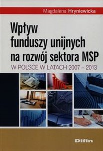 Obrazek Wpływ funduszy unijnych na rozwój sektora MSP w Polsce w latach 2007-2013