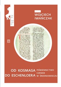Picture of Od Kosmasa do Eschenloera Piśmiennictwo czeskie w średniowieczu