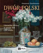 Dwór polsk... - Emanuela Tatarkiewicz -  Polish Bookstore 