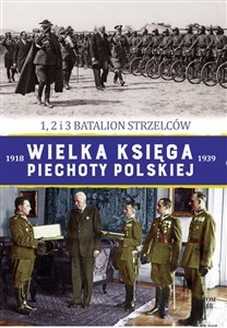 Obrazek Wielka Księga Piechoty Polskiej 48 1,2 i 3 BATALION STRZELCÓW
