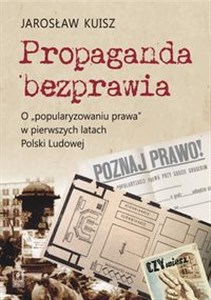 Picture of Propaganda bezprawia O „popularyzowaniu prawa” w pierwszych latach Polski Ludowej