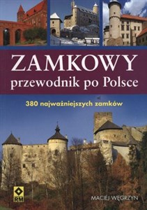 Picture of Zamkowy przewodnik po Polsce 380 najważniejszych zamków