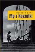 My z Koszu... - Ryszard Lenc -  books from Poland