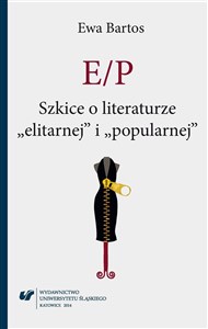 Obrazek E/P. Szkice o literaturze elitarnej i popularnej