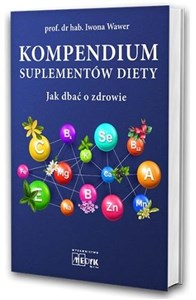 Picture of Kompendium suplementów diety Jak dbać o zdrowie