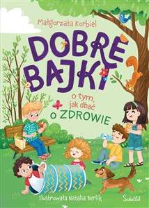 Picture of Dobre bajki o tym, jak dbać o zdrowie