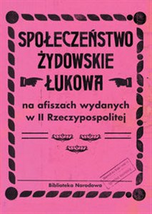 Obrazek Społeczeństwo żydowskie Łukowa na afiszach wydanych w II Rzeczypospolitej