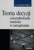 Polska książka : Teoria dec... - Ewa Kowalska-Napora