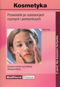 Picture of Kosmetyka Przewodnik po substancjach czynnych i pomocniczych