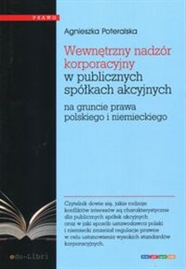 Picture of Wewnętrzny nadzór korporacyjny w publicznych spółkach akcyjnych na gruncie prawa polskiego i niemieckiego