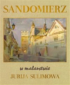 Obrazek Sandomierz w malarstwie Jurija Sulimowa