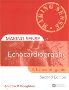 Picture of Making Sense of Echocardiography A Hands-on Guide, Second Edition, 2nd Edition