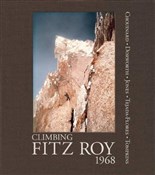 Zobacz : Climbing F... - Yvon Chouinard, Dick Dorworth, Lito Tejada-Flores, Chris Jones, Doug Tompkins