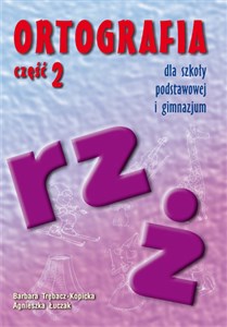 Obrazek Ortografia dla szkoły podstawowej i gimnazjum część 2 Pisownia wyrazów z ż i rz