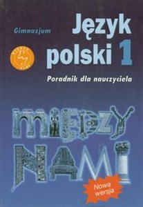 Picture of Między nami 1 Poradnik dla nauczyciela Gimnazjum