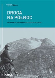 Obrazek Droga na Północ Antologia norweskiej literatury faktu