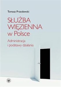 Picture of Służba więzienna w Polsce Administracja i podstawy działania