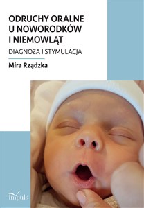 Picture of Odruchy oralne u noworodków i niemowląt. Diagnoza i stymulacja