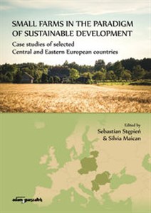 Picture of Small farms in the paradigm of sustainable development. Case studies of selected  Central and Easter