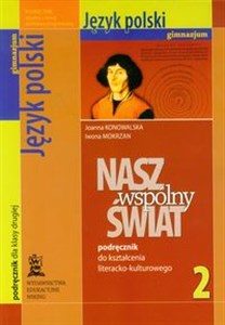 Picture of Nasz wspólny świat 2 Język polski Podręcznik do kształcenia literacko-kulturowego Gimnazjum