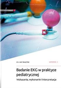 Obrazek Badanie EKG w praktyce pediatrycznej Wskazania, wykonanie i interpretacja