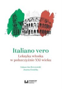 Picture of Italiano vero Leksyka włoska w polszczyźnie XXI wieku