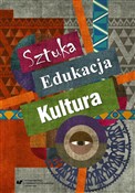 polish book : Sztuka edu... - red. Ewa Linkiewicz, Urszula Szuścik