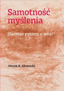 Obrazek Samotność myślenia. Dlaczego pytamy o sens?