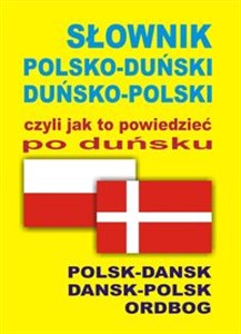 Picture of Słownik polsko-duński  duńsko-polski czyli jak to powiedzieć po duńsku Polsk-Dansk • Dansk-Polsk Ordbog
