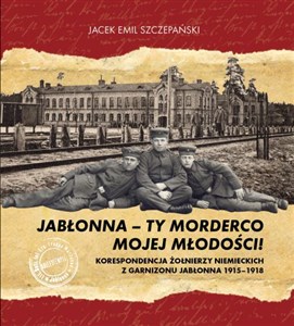 Picture of Jabłonna ty morderco mojej młodości