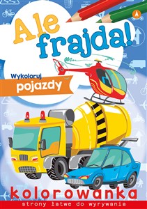 Obrazek Ale frajda Wykoloruj pojazdy