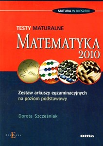 Picture of Matematyka Testy maturalne Zestaw arkuszy egzaminacyjnych na poziom podstawowy