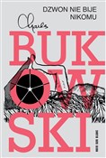 Dzwon nie ... - Charles Bukowski -  Książka z wysyłką do UK