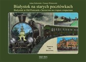 Białystok ... - Adam Czesław Dobroński, Tomasz Wiśniewski -  Książka z wysyłką do UK
