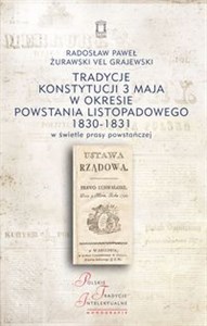 Picture of Tradycje Konstytucji 3 Maja w okresie powstania listopadowego 1830-1831 w świetle prasy powstańczej