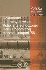 Picture of Polska mniej znana 1944-1989 Tom V Dokumenty centralnych władz Polskiej Zjednoczonej Partii Robotniczej marzec-listopad `56