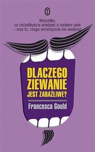 Obrazek Dlaczego ziewanie jest zaraźliwe Wszystko, co chcielibyście wiedzieć o ludzkim ciele - oraz to, czego wolelibyście nie wiedzieć