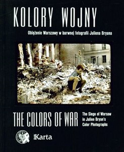 Picture of Kolory wojny Oblężenie Warszawy w barwnej fotografii Juliena Bryana