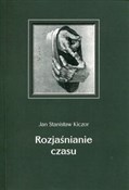 Rozjaśnian... - Jan Stanisław Kiczor -  foreign books in polish 