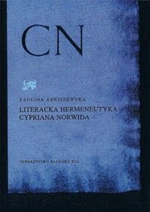 Obrazek Literacka hermeneutyka Cypriana Norwida