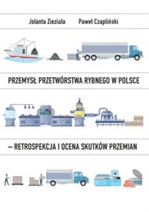 Picture of Przemysł przetwórstwa rybnego w Polsce - retrospekcja i ocena skutków przemian