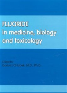 Obrazek Fluoride in medicine, biology and toxicology