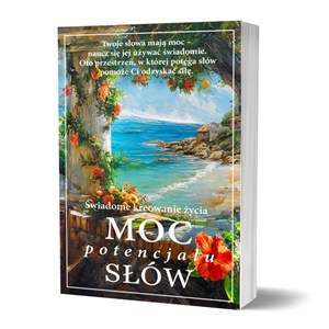 Obrazek Moc potencjału słów. Świadome kreowanie życia